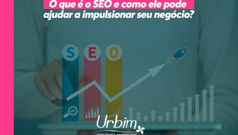 O que é o SEO e como ele pode  ajudar a impulsionar seu negócio?