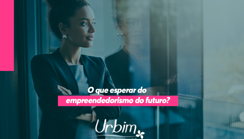 O que esperar do empreendedorismo do futuro?