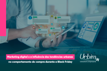 Marketing digital e a influência das tendências urbanas no comportamento de compra durante a Black Friday