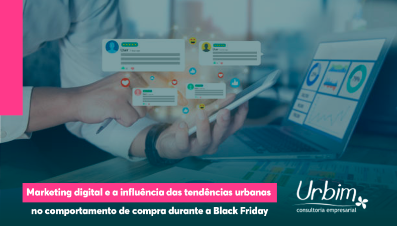 Marketing digital e a influência das tendências urbanas no comportamento de compra durante a Black Friday